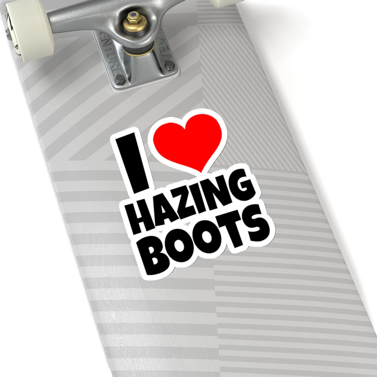 I Love Hazing Boots - Kiss-Cut Stickers