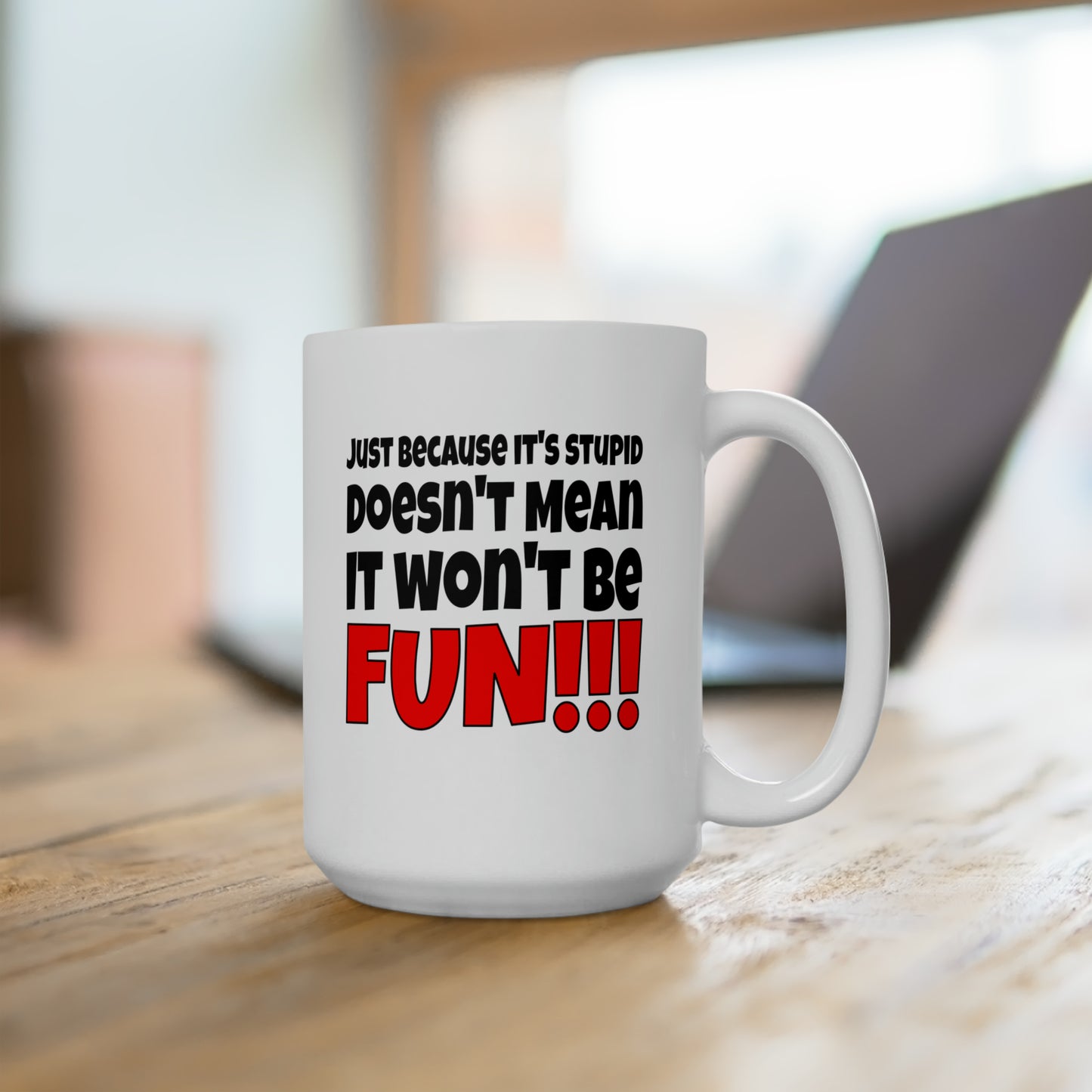 Stupid / Fun - Coffee Mug