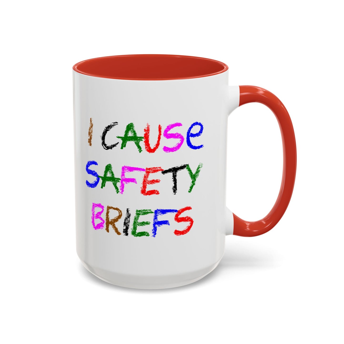 Funny Coffee Mug - I Cause Safety Briefs