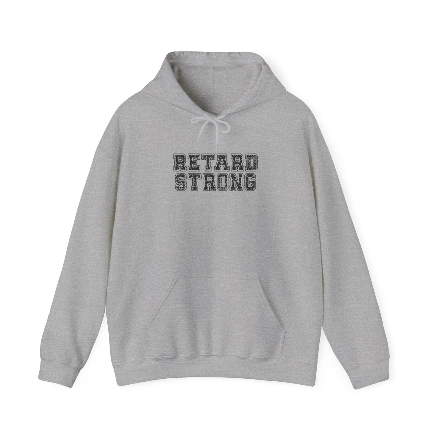 Retard Strong - Hooded Sweatshirt