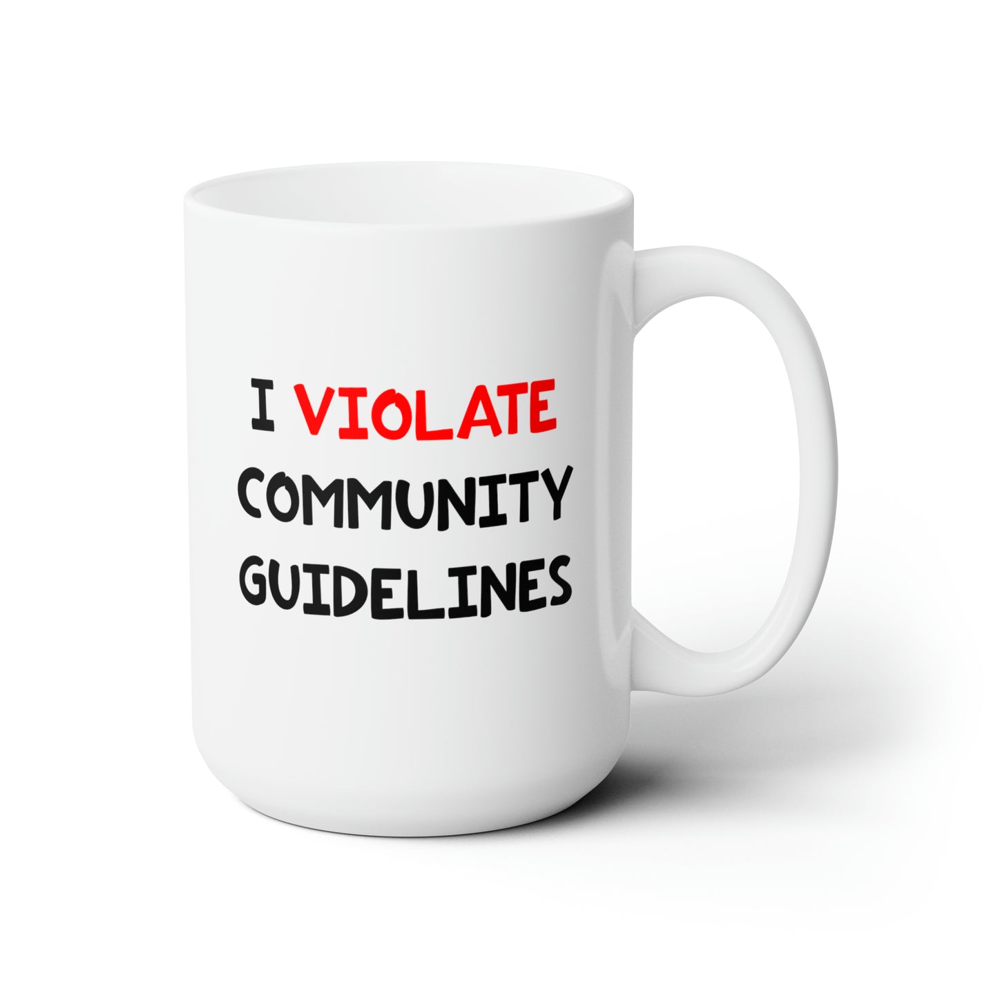 I Violate Community Guidelines - Coffee Mug