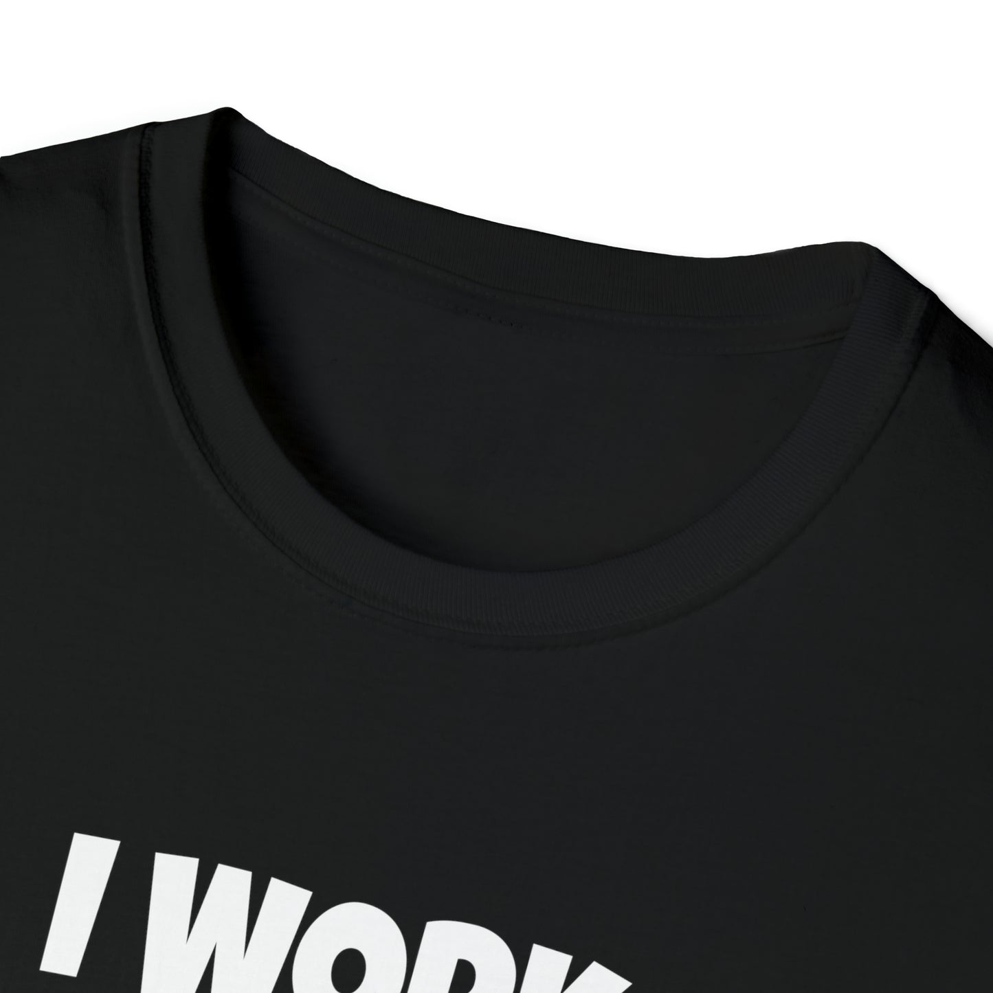 I Work with Retards - T-Shirt