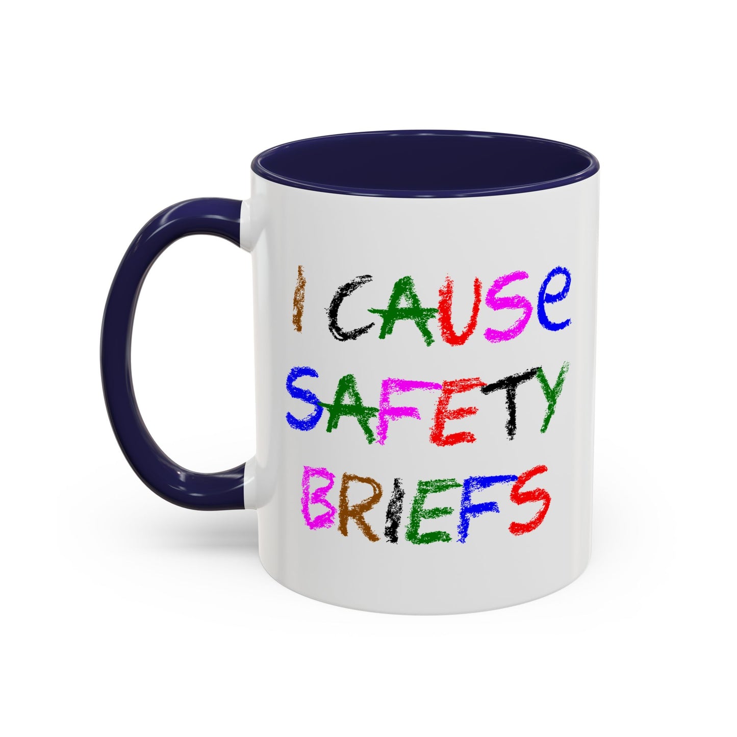 Funny Coffee Mug - I Cause Safety Briefs