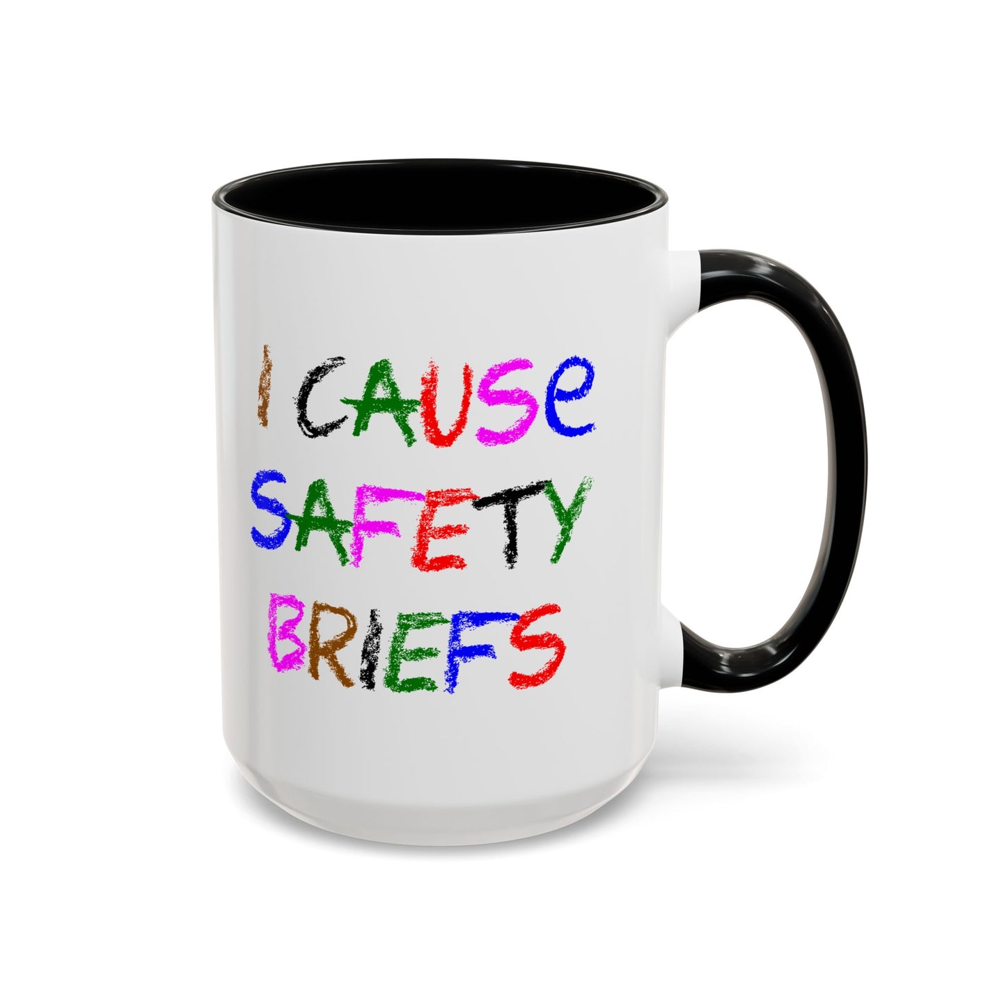 Funny Coffee Mug - I Cause Safety Briefs