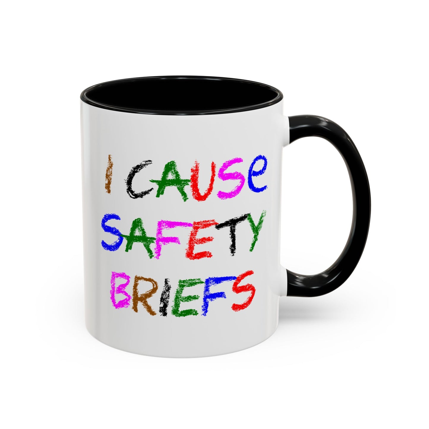 Funny Coffee Mug - I Cause Safety Briefs