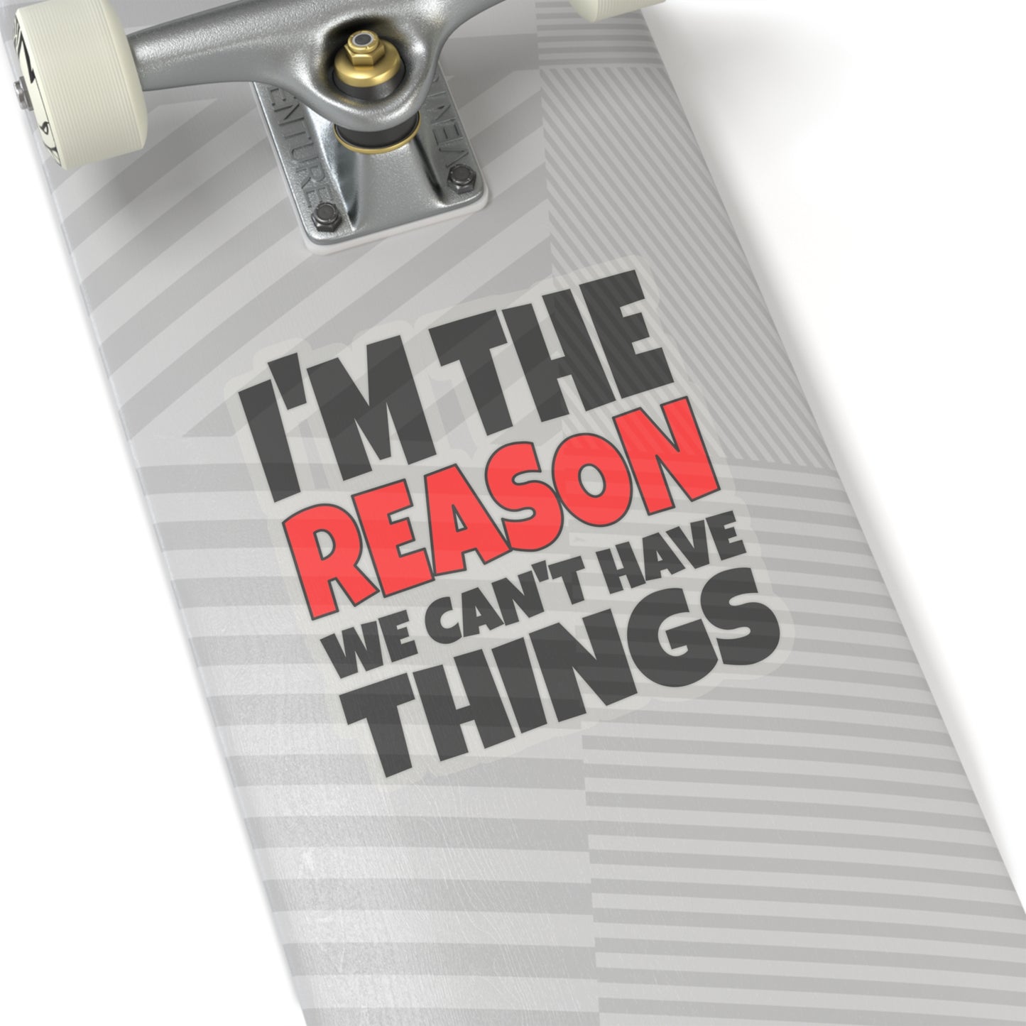 I'm the Reason - Kiss-Cut Stickers