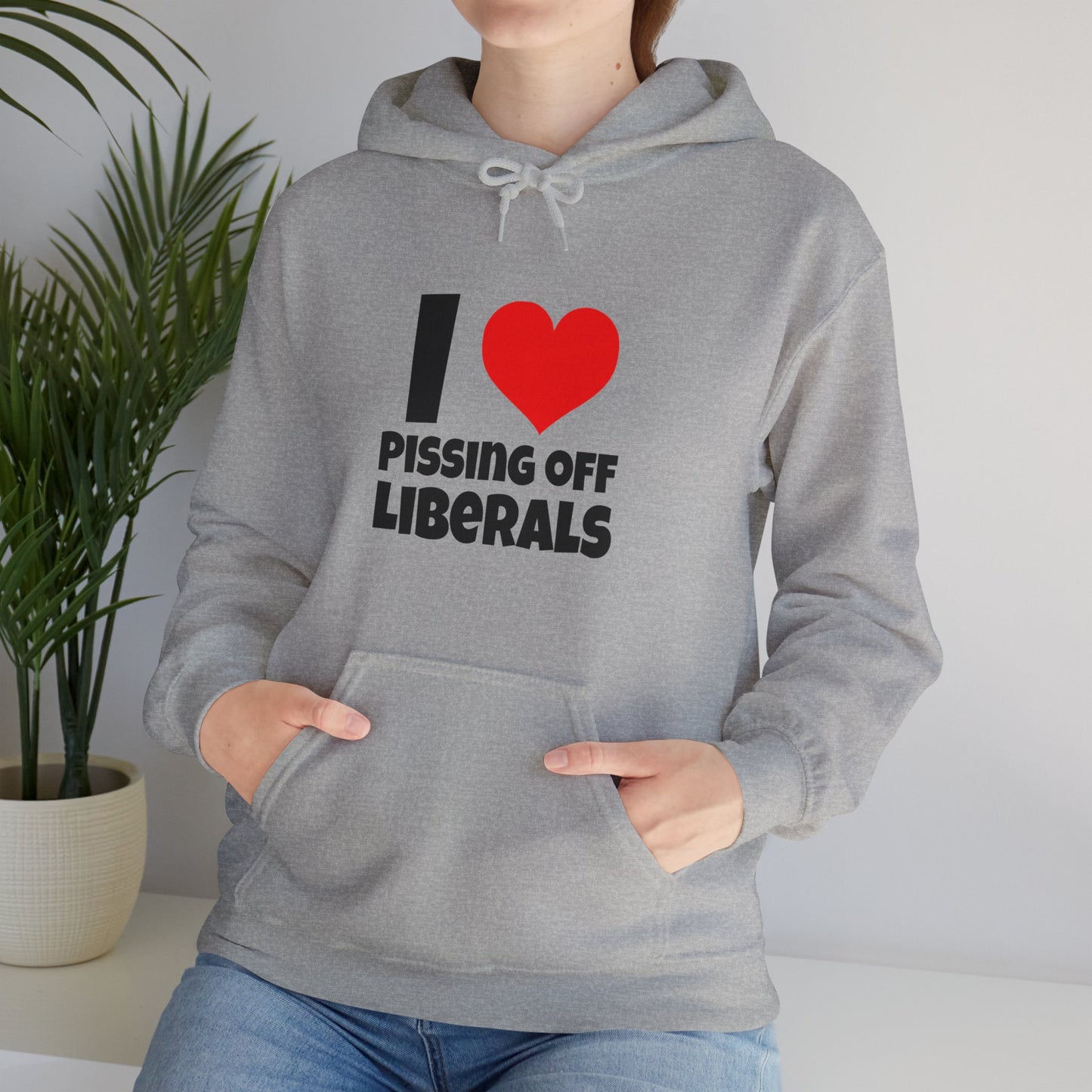 I Love Pissing Off Liberals - Hoodie