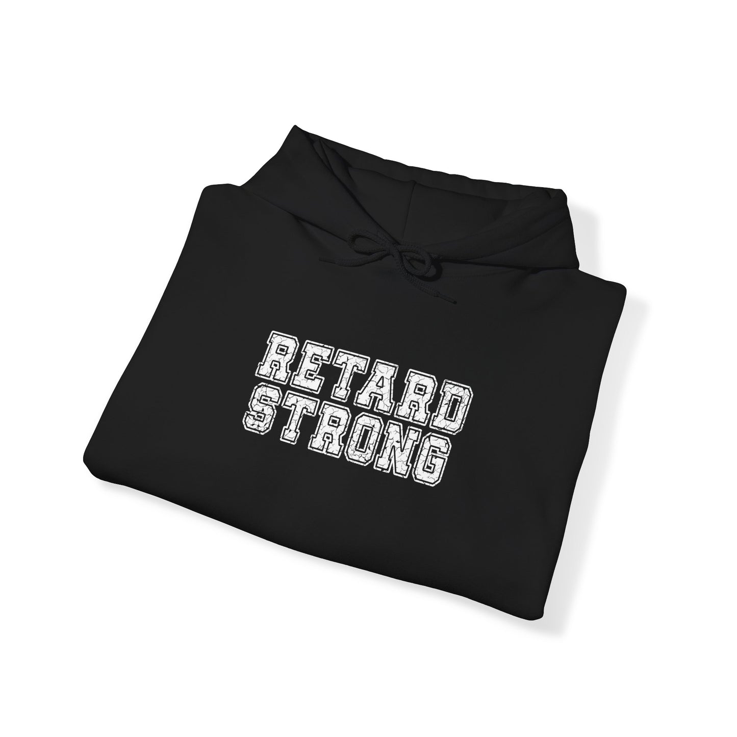 Retard Strong - Hooded Sweatshirt