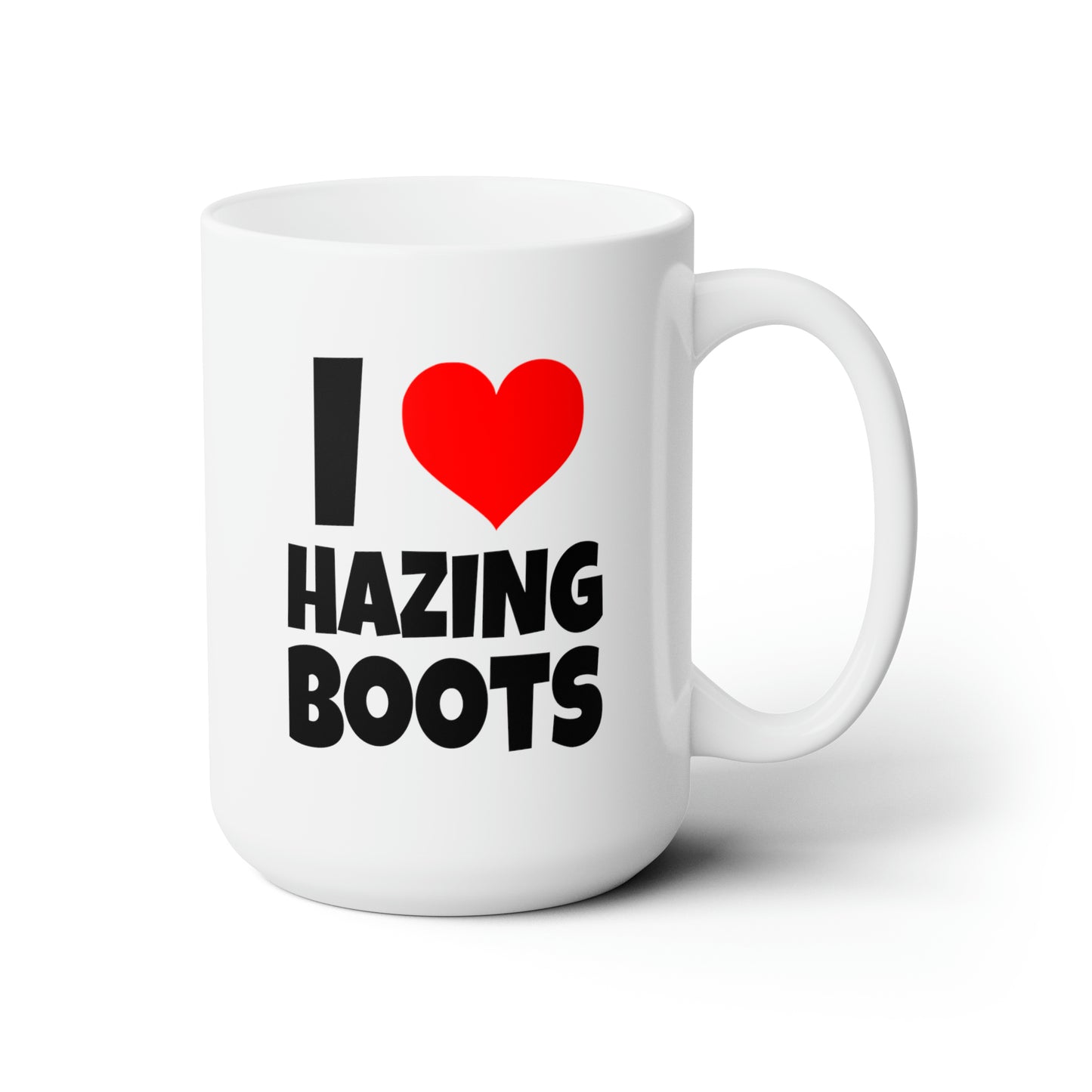 I Love Hazing Boots - Coffee Mug