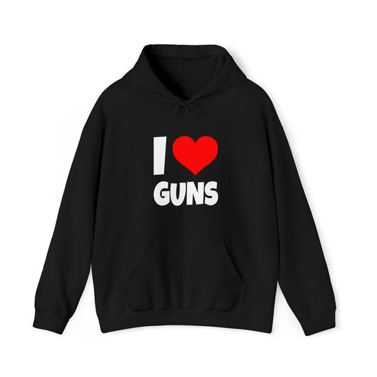 I Love Guns - Hooded Sweatshirt