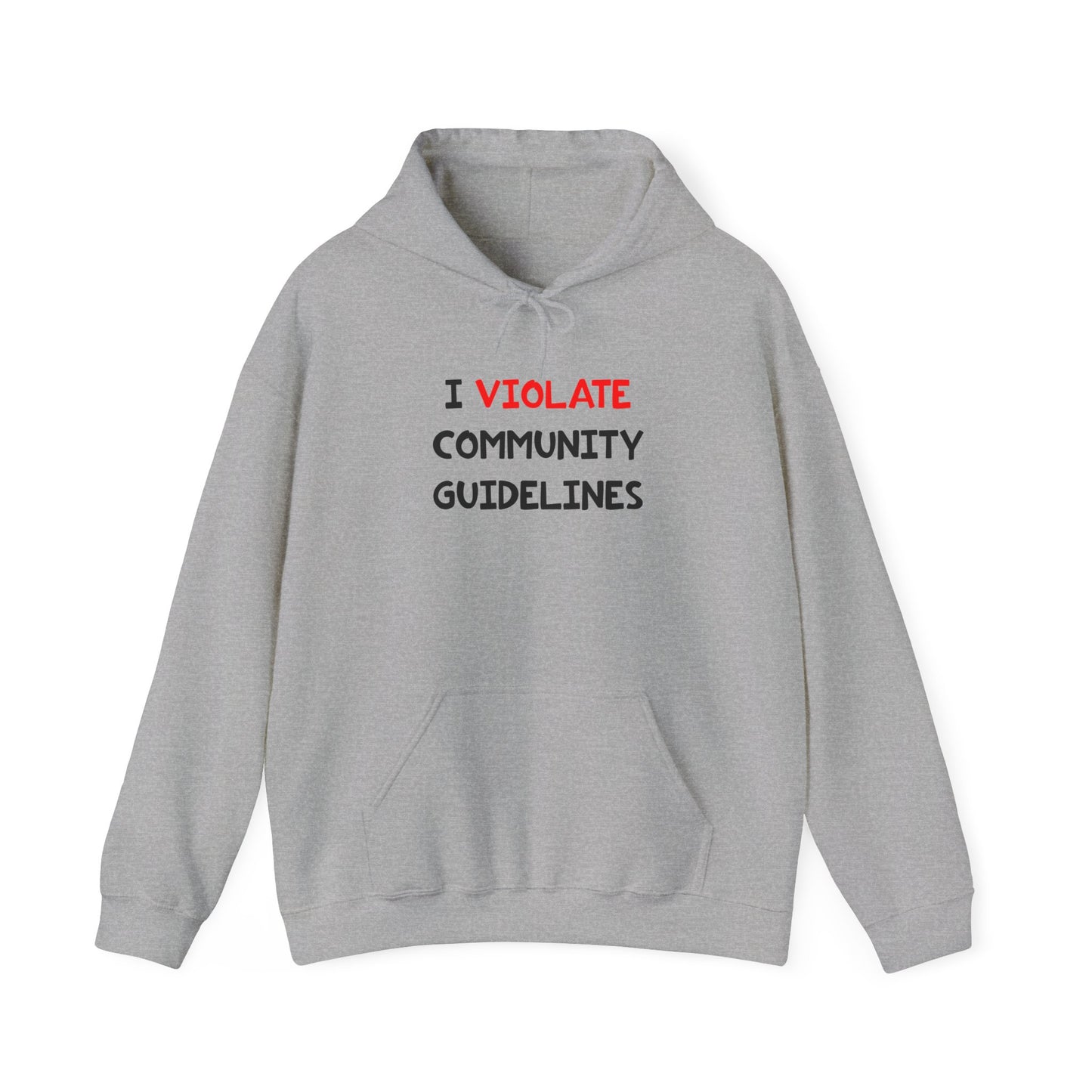 I Violate Community Guidelines - Hooded Sweatshirt