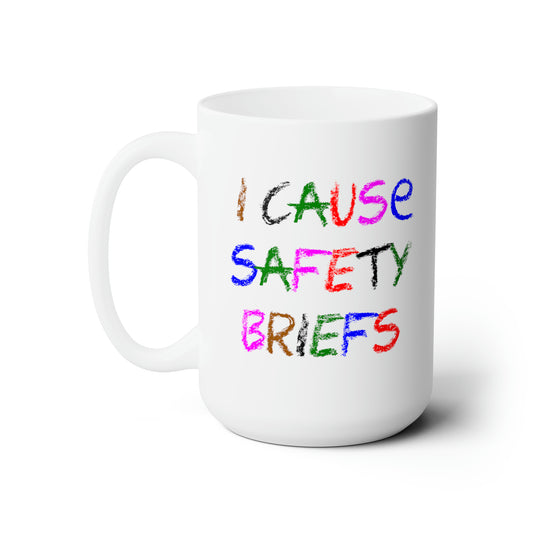 I cause safety briefs - Coffee Mug