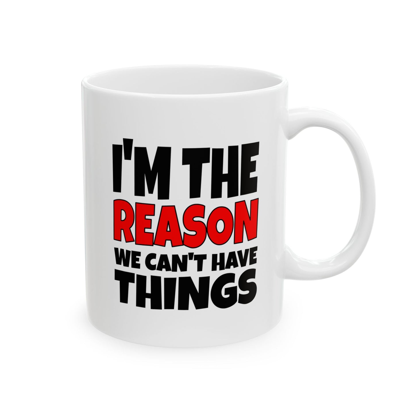 I'm the Reason - Mug
