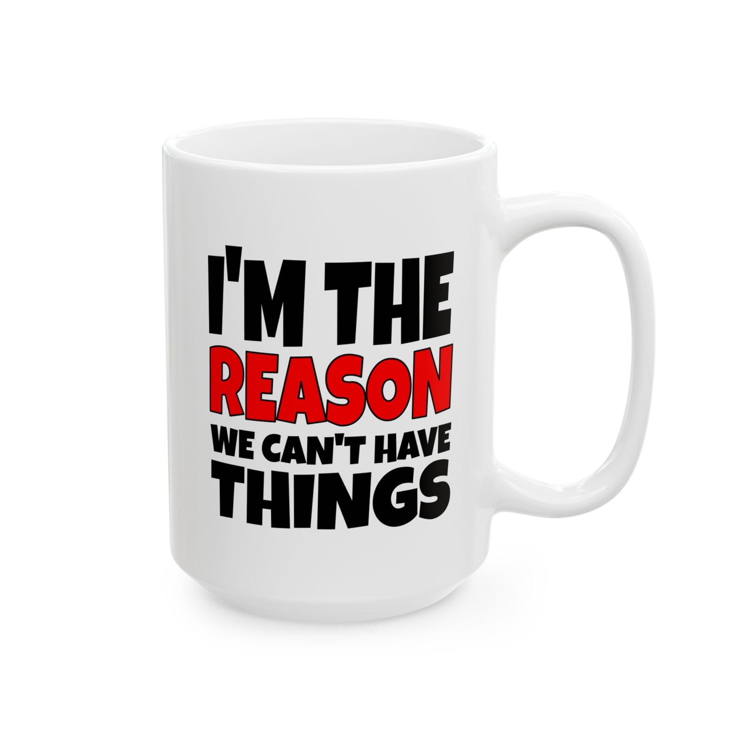 I'm the Reason - Mug