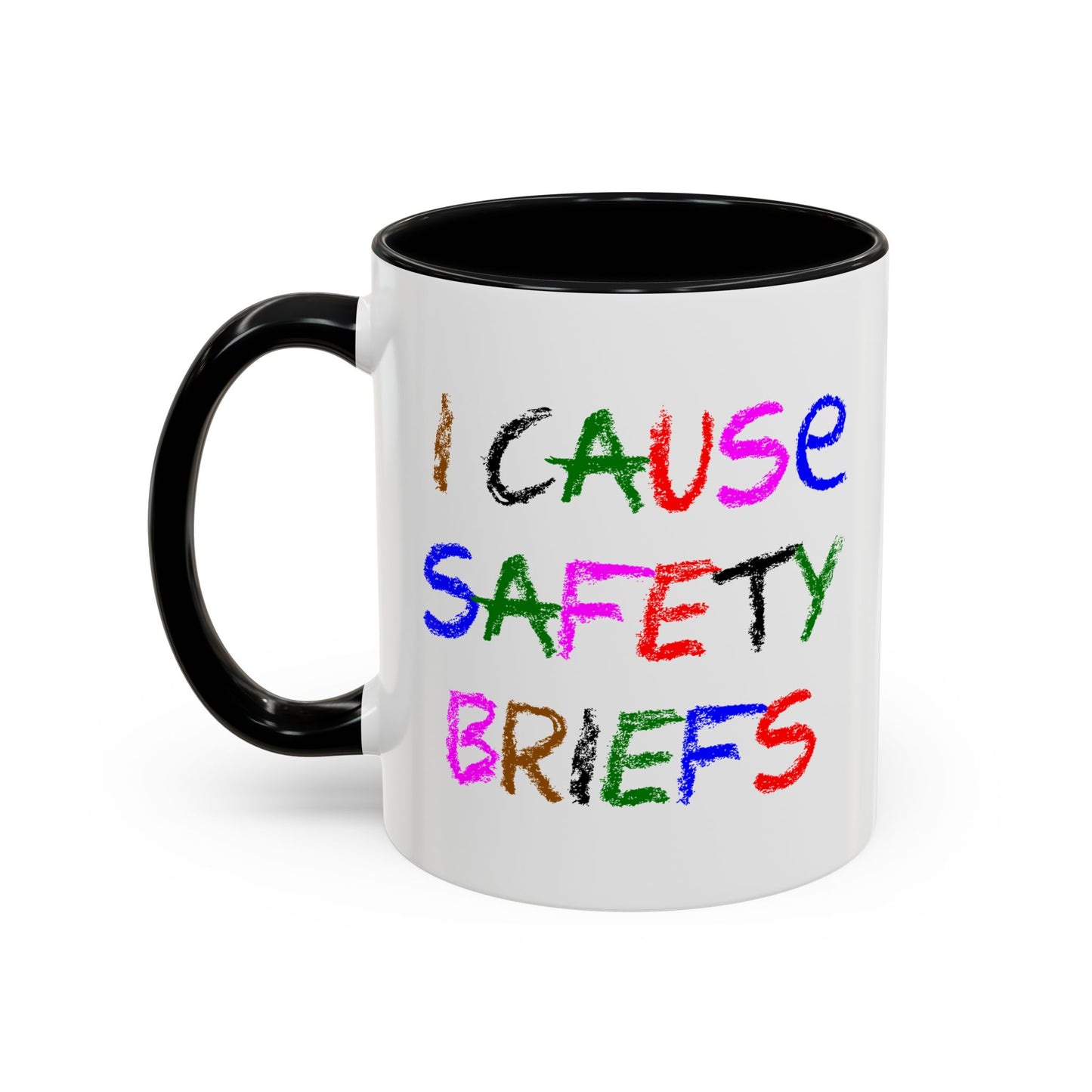 Funny Coffee Mug - I Cause Safety Briefs