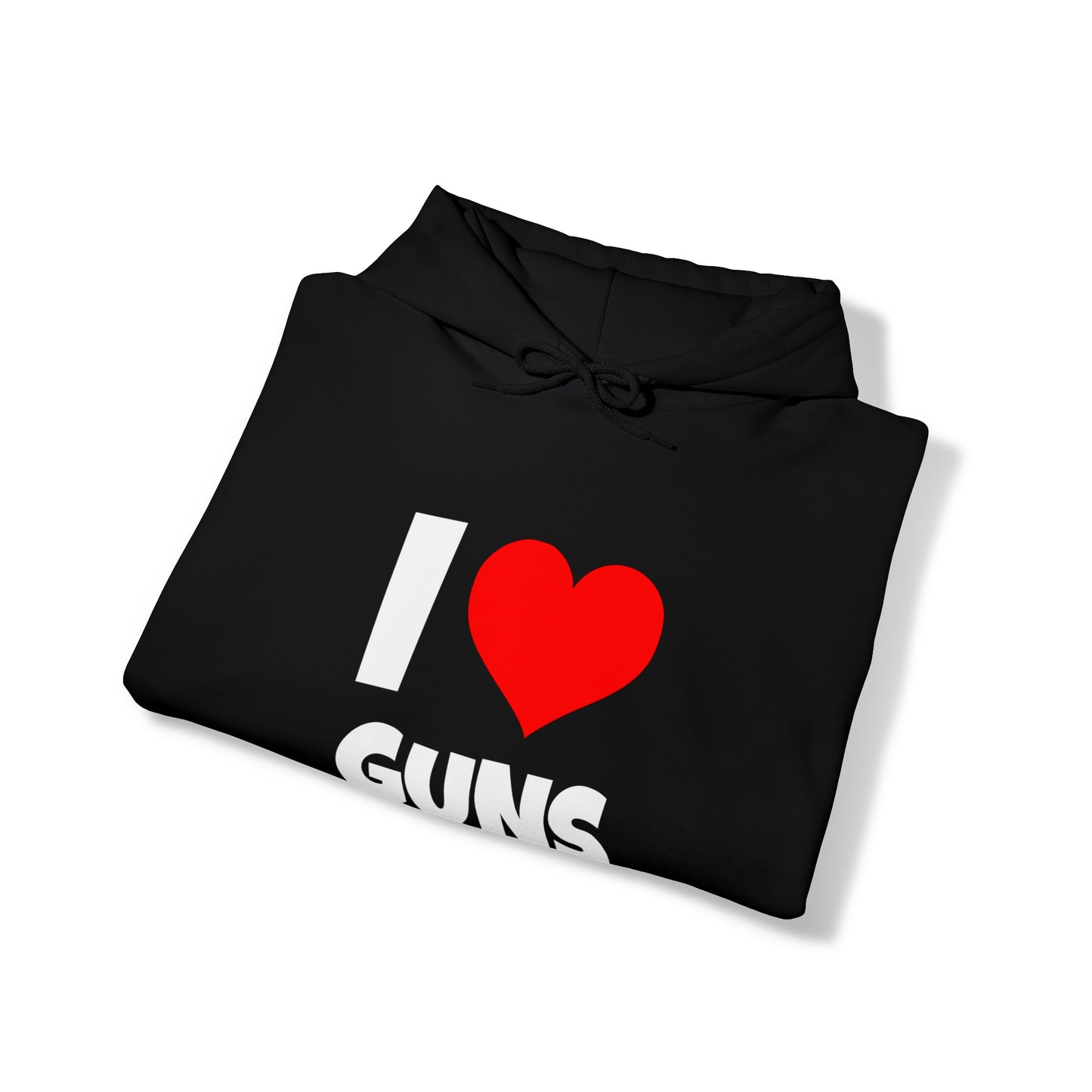 I Love Guns - Hooded Sweatshirt