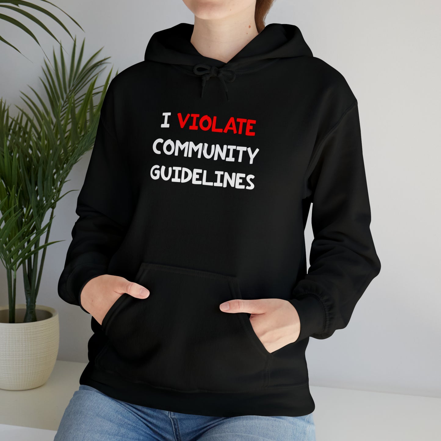 I Violate Community Guidelines - Hooded Sweatshirt