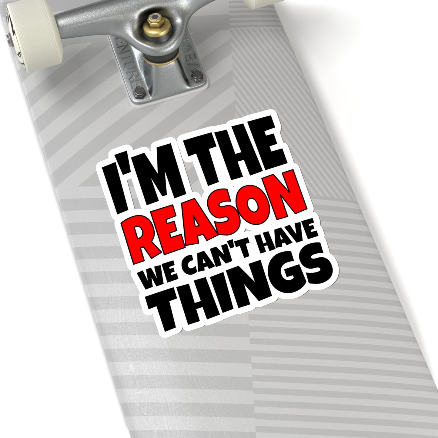 I'm the Reason - Kiss-Cut Stickers