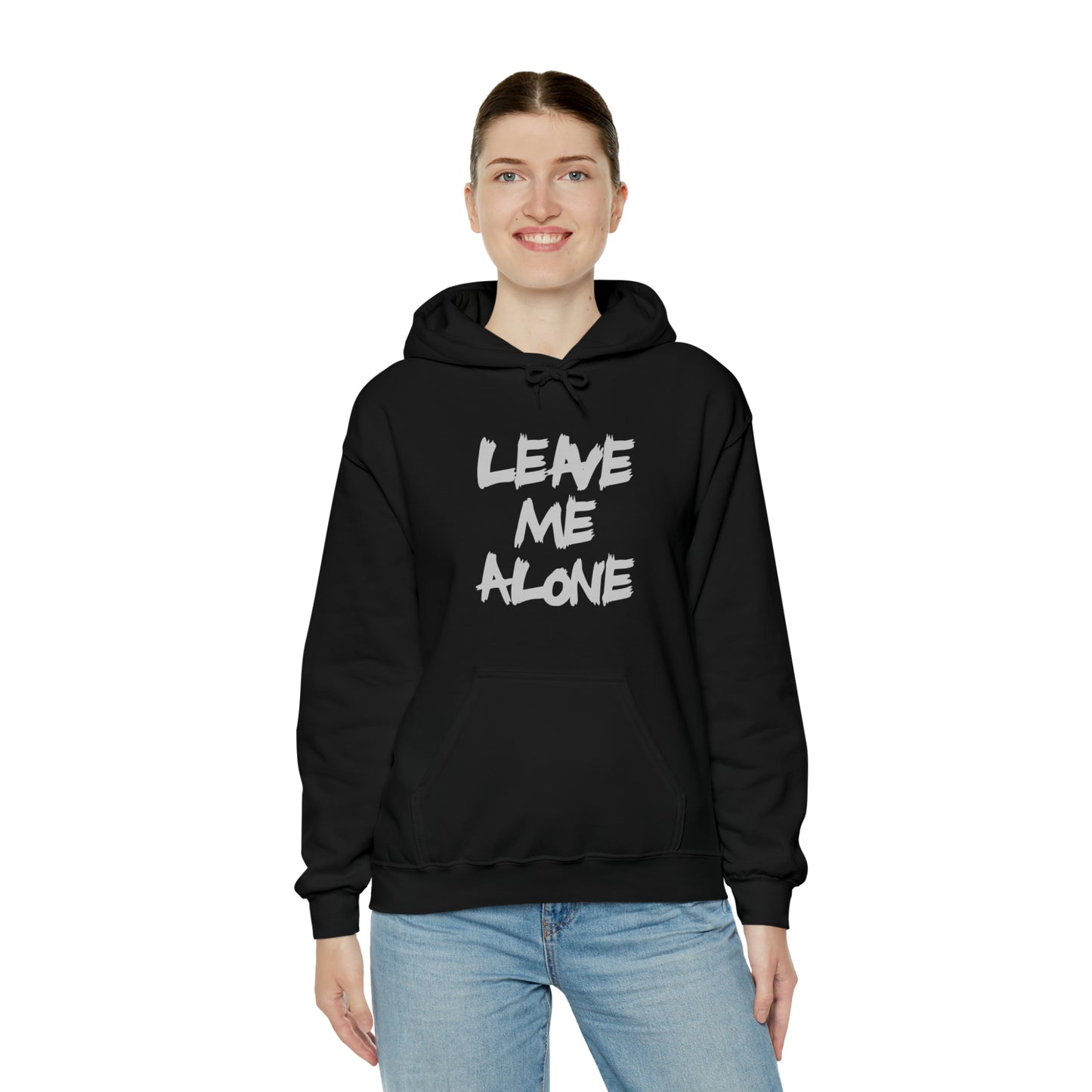 Leave Me Alone - Hooded Sweatshirt