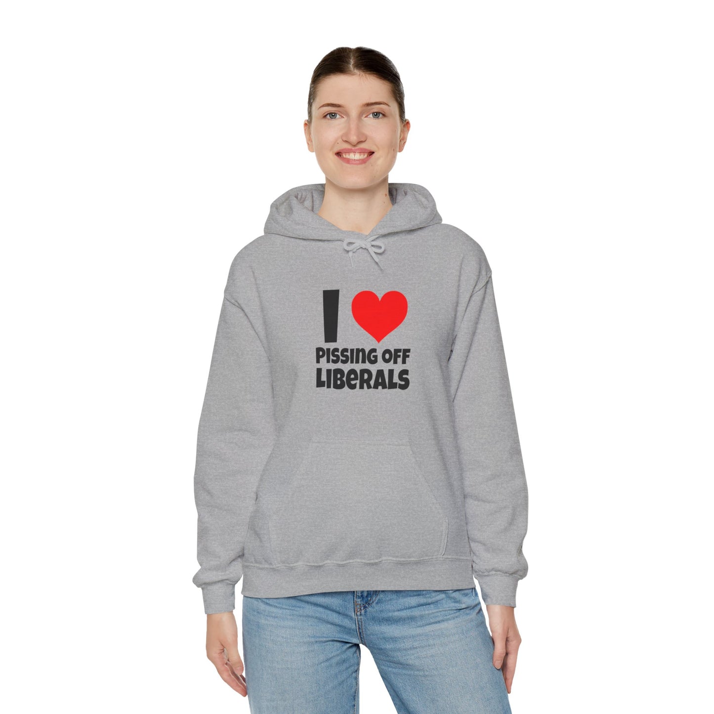 I Love Pissing Off Liberals - Hoodie